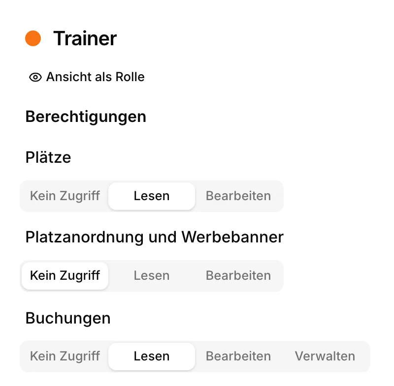Rolle Trainer mit der Schaltfläche Ansicht als Rolle: Plätze und Buchungen lesen, kein Zugriff auf Platzanordnung und Werbebanner.